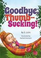 Goodbye, Thumb-Sucking! 1600912664 Book Cover