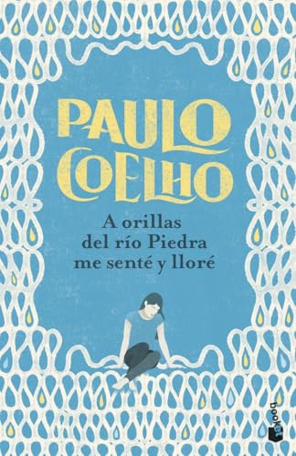 A orillas del río Piedra me senté y lloré (Biblioteca Paulo Coelho)