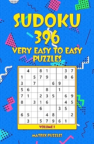 Sudoku: 396 Very Easy to Easy Puzzles (396 Sudoku 9x9 Puzzles: Very Easy, Easy)