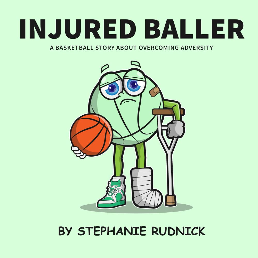 Injured Baller: A Basketball Story About Overcoming Adversity: 21 (Lil Baller Series)