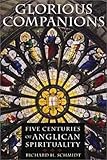 Glorious Companions: Five Centuries of Anglican Spirituality