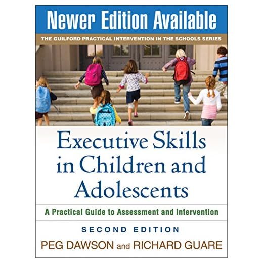 Executive Skills in Children and Adolescents, Second Edition: A Practical Guide to Assessment and Intervention (The Guilford Practical Intervention in the Schools Series)