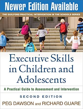 Executive Skills in Children and Adolescents: A Practical Guide to Assessment and Intervention 2nd Edition Executive Skills in Children and Adolescents: A Practical Guide to Assessment and Intervention 2nd Edition book cover