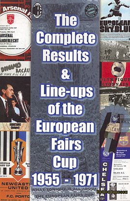 The Complete Results and Line-ups of the European Fairs Cup 1955-1971 (Classic Reprint Series) Paperback – 28 May 2003