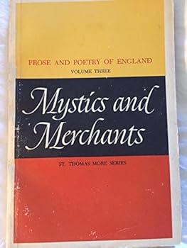 Paperback Prose and Poetry of England Volume Three Mystics and Merchants Book