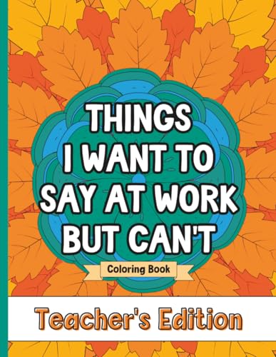Things I Want To Say At Work But Can't Coloring...