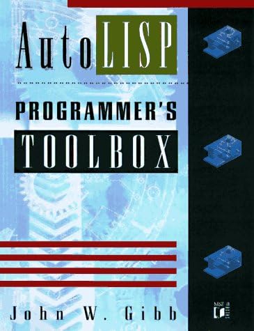 The Autolisp Programmer S Toolbox Gibb John W Pilcher Jeff 9781558515567 Amazon Com Books The Autolisp Programmer S Toolbox Gibb John W Pilcher Jeff 9781558515567 Amazon Com Books
