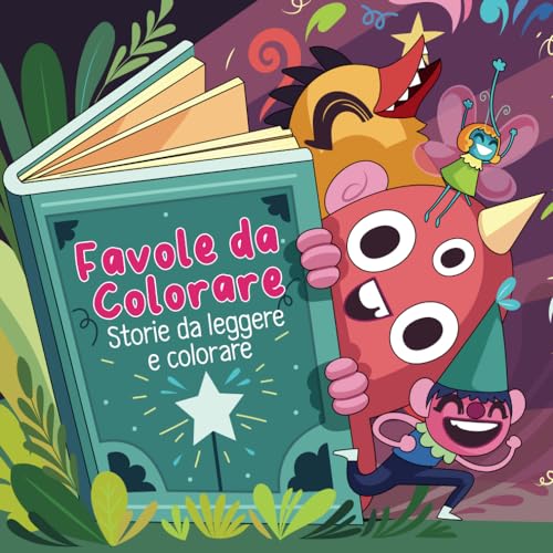 Favole da colorare: 50 STORIELLE DA LEGGERE affiancate da un DISEGNO DA COLORARE, PER BAMBINI DAI 4-8 ANNI, RACCONTI SEMPLICI Sogna, Leggi, Colora