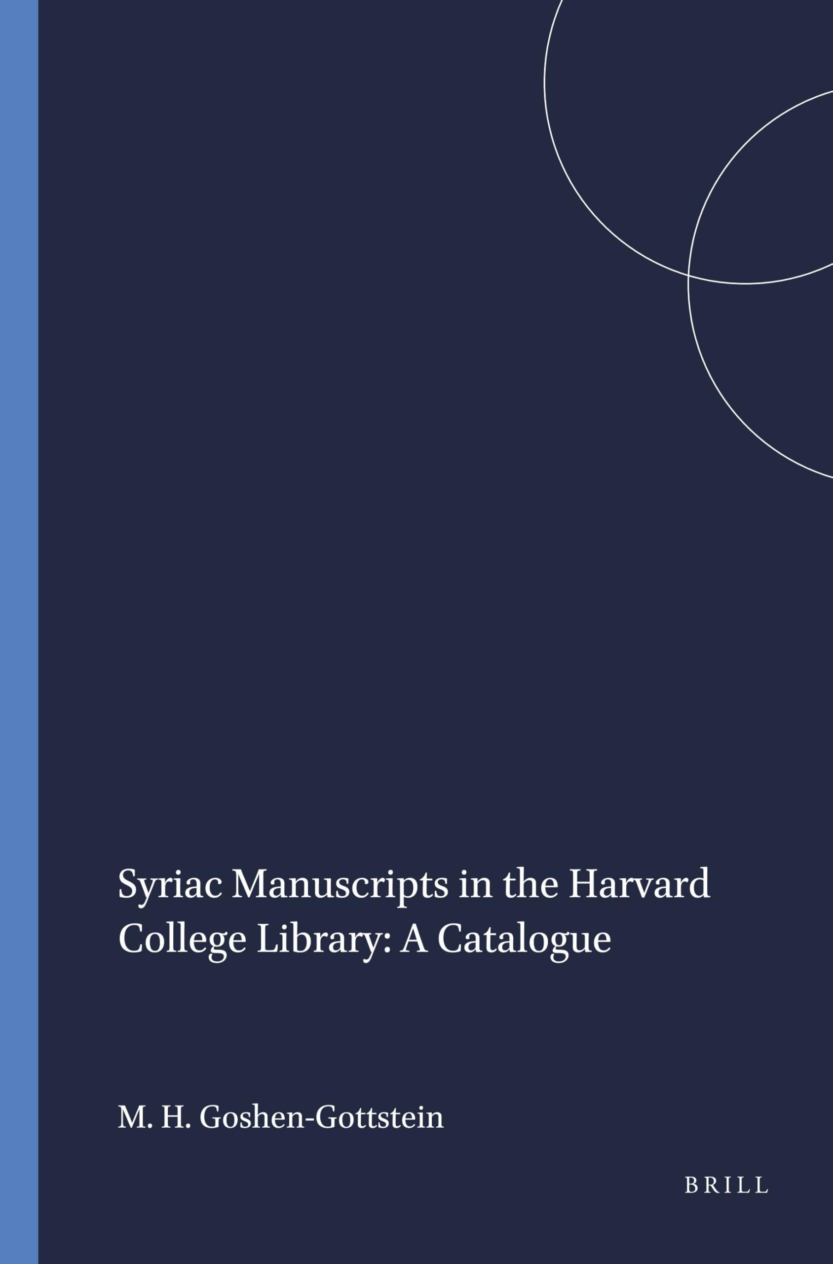 Syriac Manuscripts in the Harvard College Library: A Catalogue: 23 (Harvard Semitic Studies, 23)