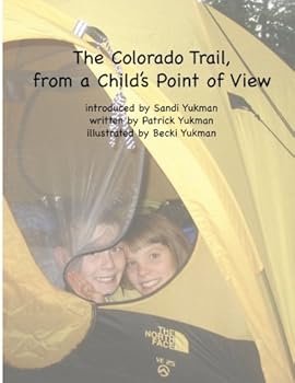 Paperback The Colorado Trail, From a Child's Point of View Book