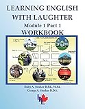 Learning English with Laughter: Module 1 Part 1 Workbook (Volume 2)
