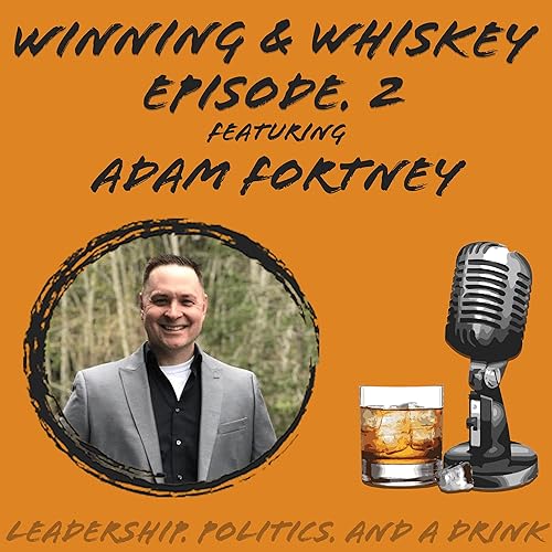 Winning & Whiskey Episode 2 featuring Snohomish County Sheriff Adam Fortney