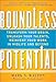 Boundless Potential:  Transform Your Brain, Unleash Your Talents, Reinvent Your Work in Midlife and Beyond