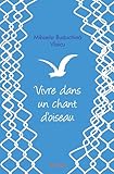 Vivre dans un chant d'oiseau