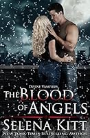 The Blood of Angels: Divine Vampires 1505303311 Book Cover
