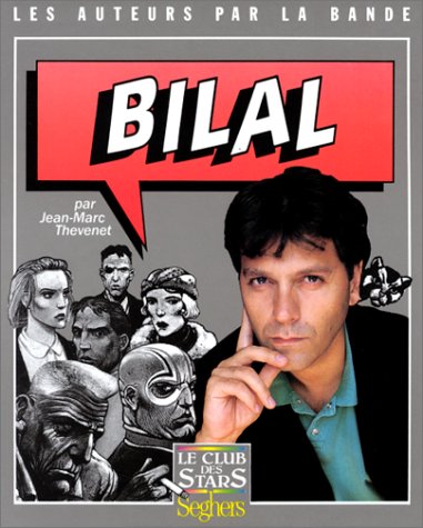 BILAL AUTEURS PAR LA BANDE BILAL AUTEURS PAR LA BANDE