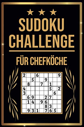 SUDOKU Challenge für Chefköche: Sudoku Buch I 300 Rätsel inkl. Anleitungen & Lösungen I Leicht bis Schwer I A5 I Tolles Geschenk für Chefköche