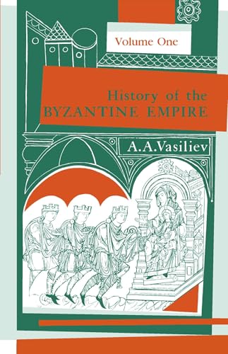 History of the Byzantine Empire: Vol. 1, 324-1453