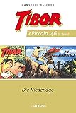  Tibor ePiccolo-Comic 46: Die Niederlage (Tibor Piccolo 1-50)