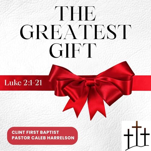 The Greatest Gift (Luke 2:1-21)