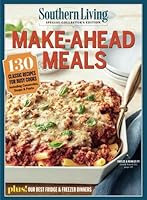 SOUTHERN LIVING Make-Ahead Meals: 130 Classic Recipes for Busy Cooks 0848756509 Book Cover