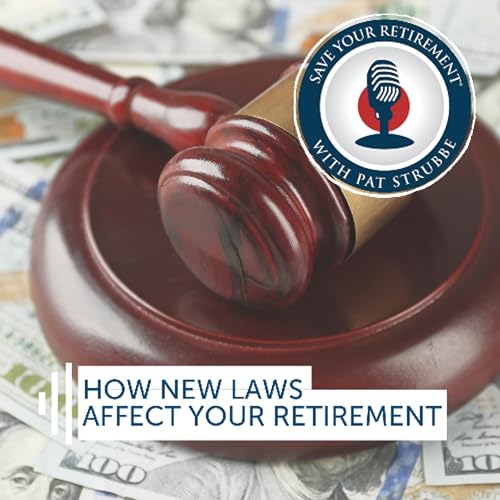 『How New Laws Affect Your Retirement | Save Your Retirement』のカバーアート
