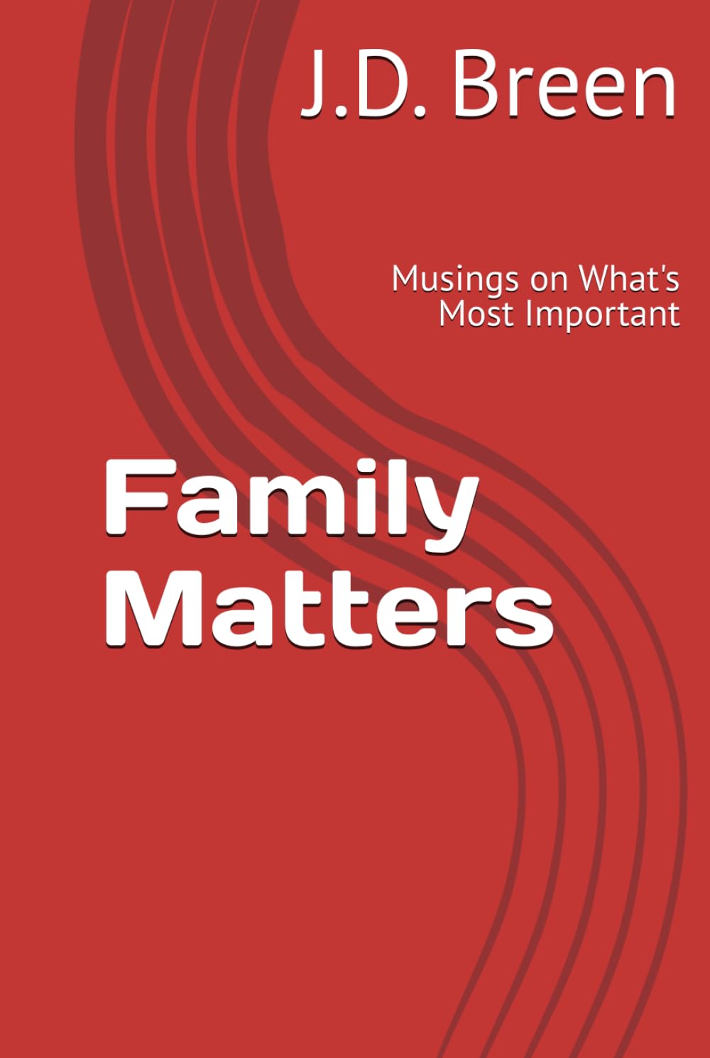 Family Matters: Musings on What's Most Important