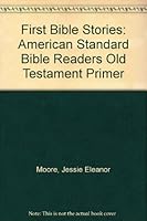 First Bible Stories: American Standard Bible Readers Old Testament Primer B000852TEM Book Cover