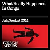 What Really Happened in Congo: The CIA, the Murder of Lumumba, and the Rise of Mobutu