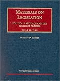 Materials on Legislation: Political Language and the Political Process (University Casebook)