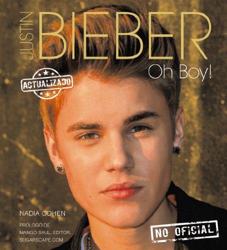 Justin Bieber. Oh Boy! (Spanish Edition) [Spanish] 8441533792 Book Cover