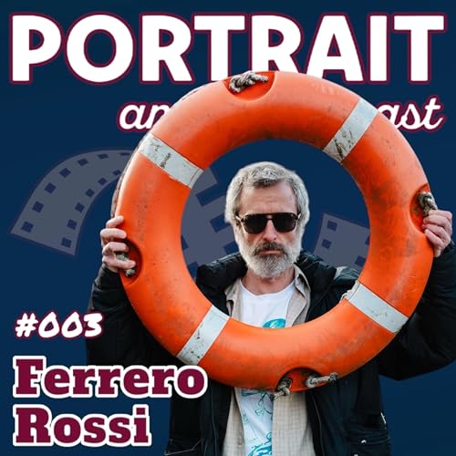 FERRERO ROSSI | Portrait and a Podcast w/ Daryll #003