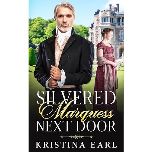 Silvered Marquess Next Door by Kristina Earl episode artwork