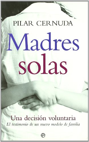 Madres solas : una decisión voluntaria
