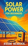 solaris store guadeloupe  Solar Power for Beginners: A Practical, Project Base Guide to Understand, Installing and Using Solar Energy for Homes and Small Projects (English Edition)