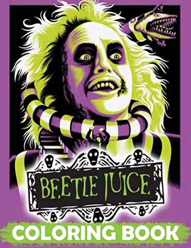 Beetlejuice Coloring Book: A Fabulous Coloring Book With Several Illustrations Of Beetlejuice. A ...