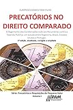 Precat&Atilde;&sup3;rios no Direito Comparado.: O pagamento das condena&Atilde;&sect;&Atilde;&micro;es judiciais pecuni&Atilde;&iexcl;rias contra a Fazenda P&Atilde;&ordm;blica: um estudo entre Argentina, Brasil, ... de Pequeno Valor) (Portuguese Edition)