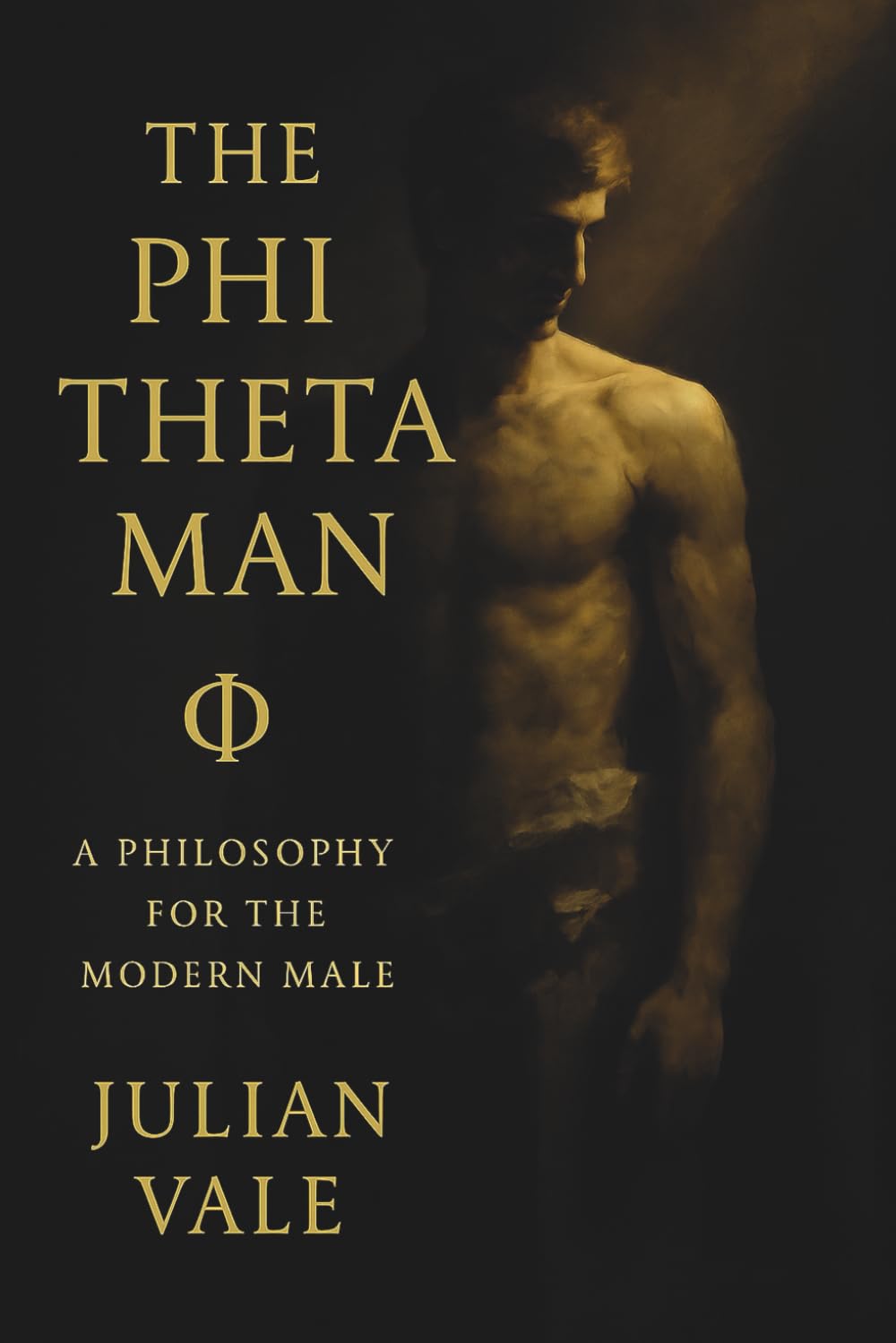 The Phi Theta Man: A Philosophy For The Modern Male