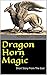 Dragon Horn Magic: Short Story From The East (Short Stories From The East Book 1) (English Edition)