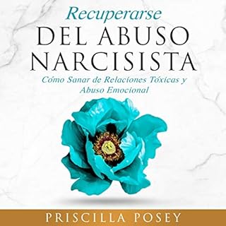 Recuperarse Del Abuso Narcisista [Recovering From Narcissistic Abuse] Audiolibro Por Priscilla Posey arte de portada