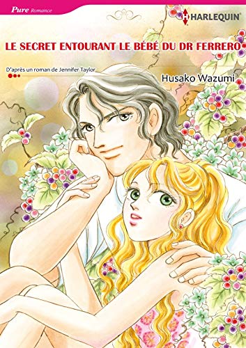 Le Secret Entourant Le Bebe Du Dr Ferrero Harlequin Manga French Edition Kindle Edition By Taylor Jennifer Husako Wazumi Literature Fiction Kindle Ebooks Amazon Com