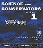 The Science For Conservators Series: Volume 1: An Introduction to Materials (Heritage: Care-Preservation-Management) (English Edition)