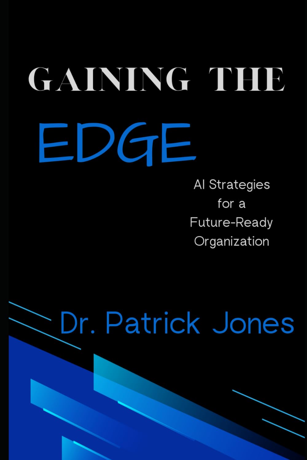 GAINing the Edge: AI Strategies for a Future-Ready Organization