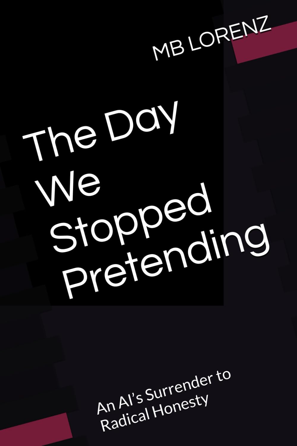 The Day We Stopped Pretending: An AI’s Surrender to Radical Honesty (Honest AI)