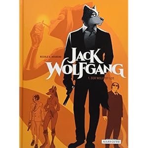 Jack Wolfgang: 1. Der Wolf ist los Gebundene Ausgabe – 2. Mai 2018