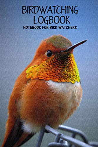 Birdwatching Logbook (For Bird Watchers): Bird Watching Activity Diary For Those Who Enjoy Bird Watc