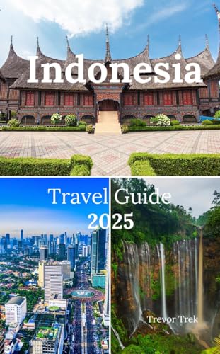 Indonesia Travel Guide 2025: Exploring Breathtaking Beaches,Natural Wonders,Adventure Activities and Island Hopping in the Emerald Isle
