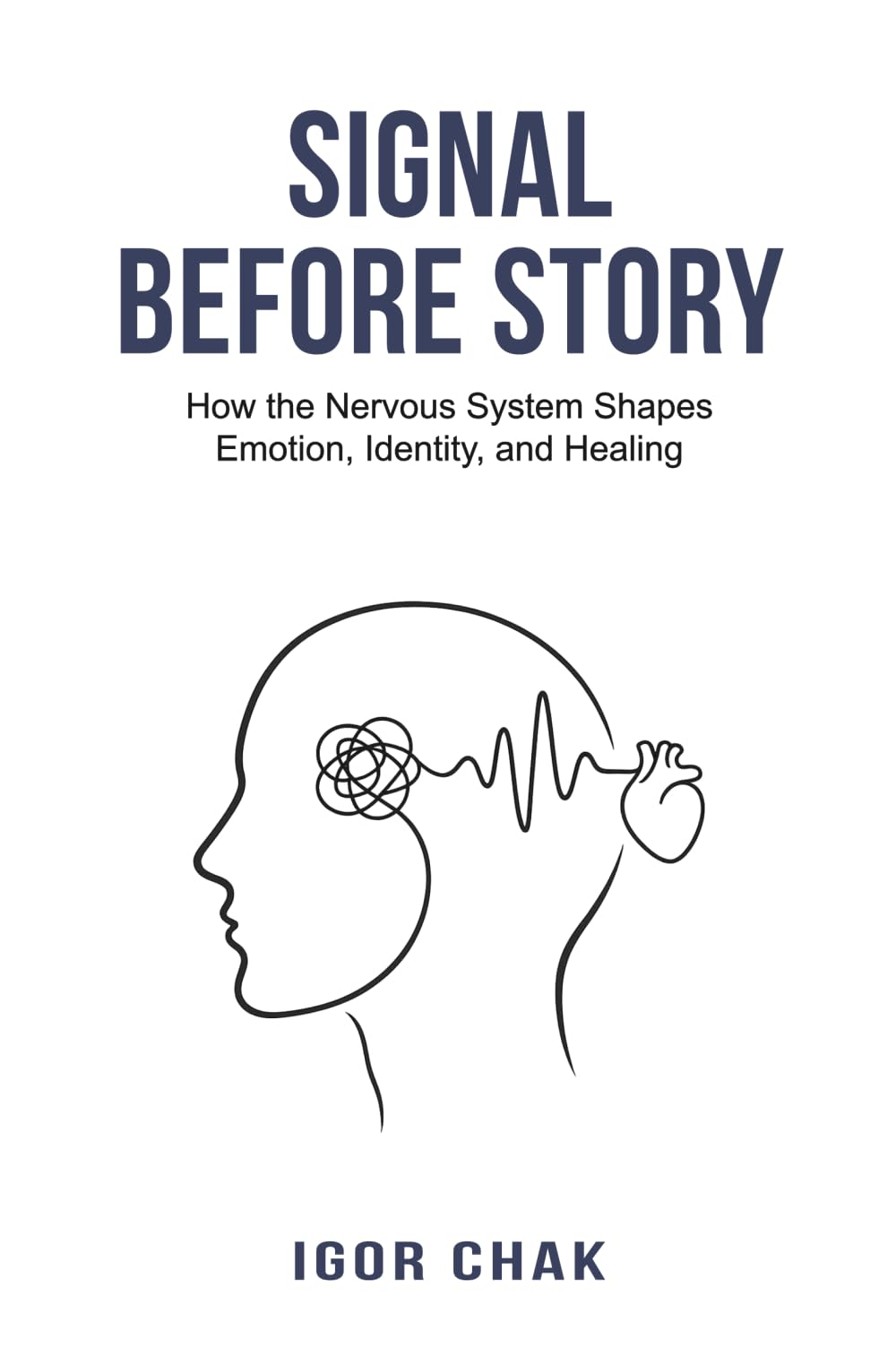 Signal Before Story: How the Nervous System Shapes Emotion, Identity, and Healing