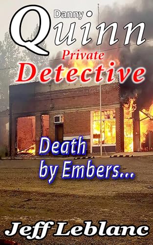Danny Quinn Private Detective: Death by Embers (Danny Quinn Detective)