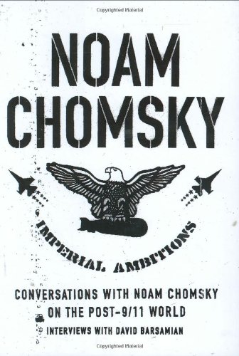 Imperial Ambitions: Conversations with Noam Chomsky on the Post-9/11 World